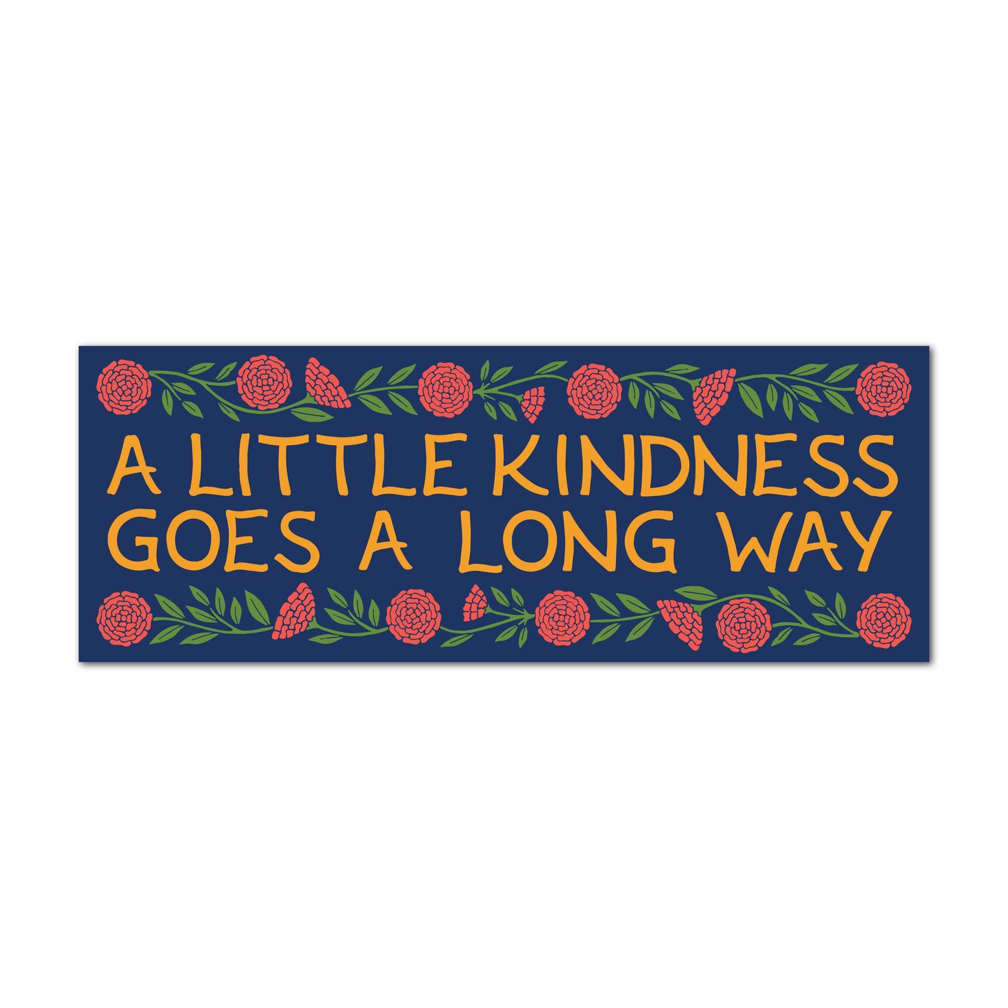 A Little Kindness Goes a Long Way bumper sticker