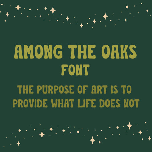 Among the Oaks Font